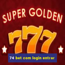 74 bet com login entrar